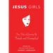 Jesus Girls: True Tales of Growing Up Female and Evangelical
