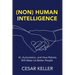 [Non] Human Intelligence: AI, Automation, and How Robots Will Make Us Better People
