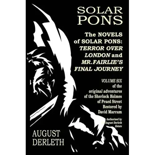 The Novels of Solar Pons: Terror Over London and Mr. Fairlie's Final Journey