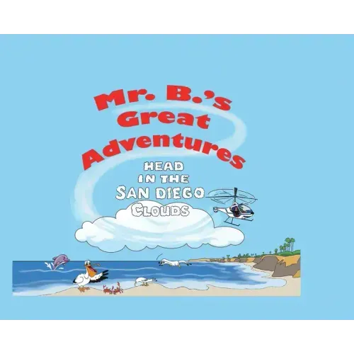 Mr. B's Great Adventures: Head in the San Diego Clouds