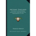 Archaic England: An Essay in Deciphering Prehistory from Megalithic Monuments V2 1919