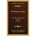 Wintering In Egypt: Hints For Invalids And Travelers (1895)