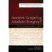 Ancient Gospel or Modern Forgery?