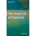 The Secret Life of Chemicals