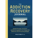 The Addiction Recovery Journal: Guided Prompts, Practices, and Encouragement for Living with Addiction and Preventing Relapse