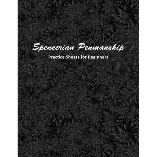 Spencerian Penmanship Practice Sheets for Beginners: Cursive Style Handwriting Worksheets for Kids and Adults
