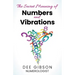 Secret Meaning of Numbers and Vibrations: How the Energy of Numbers Work in Your Life