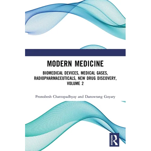 Modern Medicine: Biomedical Devices, Medical Gases, Radiopharmaceuticals, New Drug Discovery, Volume 2