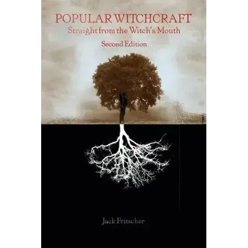 Popular Witchcraft: Straight from the Witch's Mouth