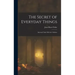 The Secret of Everyday Things: Informal Talks With the Children