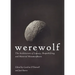 Werewolf: The Architecture of Lunacy, Shapeshifting, and Material Metamorphosis
