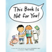This Book Is Not for You!