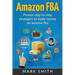 Amazon FBA: Beginners Guide - Proven Step By Step Strategies to Make Money On Amazon