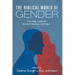 The Biblical World of Gender: The Daily Lives of Ancient Women and Men