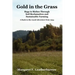 Gold in the Grass: Rags to Riches Through Soil Reclamation and Sustainable Farming. a Back-To-The-Land Adventure from 1954