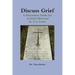 Discuss Grief: A Discussion Guide for a Grief Observed by C.S. Lewis