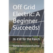 Off Grid Electric: A Beginner Succeeds!: 26-KW for the Ranch