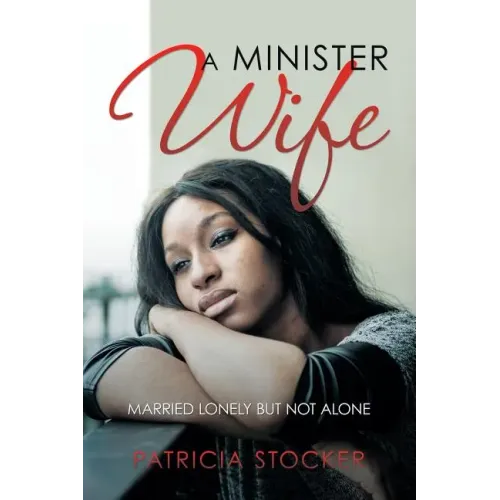 A Minister Wife: Married Lonely but Not Alone