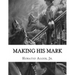 Making His Mark: Horatio Alger, Jr.
