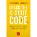 Crack the C-Suite Code: How Successful Leaders Make It to the Top