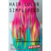 Hair Color Simplified: Revised Edition