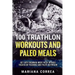 100 TRIATHLON WORKOUTS And PALEO MEALS: GET INTO IRONMAN MODE WITH INTENSE TRIATHLON TRAINING And PALEO NUTRITION