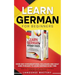 Learn German for Beginners: Over 300 Conversational Dialogues and Daily Used Phrases to Learn German in no Time. Grow Your Vocabulary with German