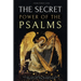The Secret Power of the Psalms: The key that opens the door to grace, protection, and divine favor.