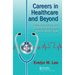 Careers in Healthcare and Beyond: Tools, Resources, and Questions to Prepare You for What's Next