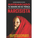 Matriarcado Narcisista: Tu madre no es tóxica, está enferma del Trastorno de la Personalidad Narcisista
