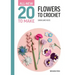 All-New Twenty to Make: Flowers to Crochet