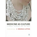 Medicine as Culture: Illness, Disease and the Body