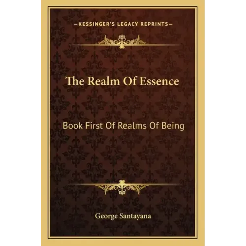 The Realm of Essence: Book First of Realms of Being