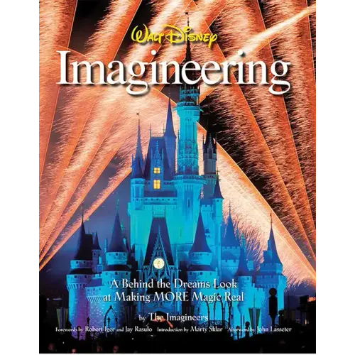 Walt Disney Imagineering: A Behind the Dreams Look at Making MORE Magic Real