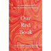 Our Red Book: Intimate Histories of Periods, Growing & Changing