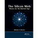 The Silicon Web: Physics for the Internet Age