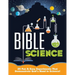 Bible Science: 25 Fun & Easy Experiments That Show God's Hand in Science