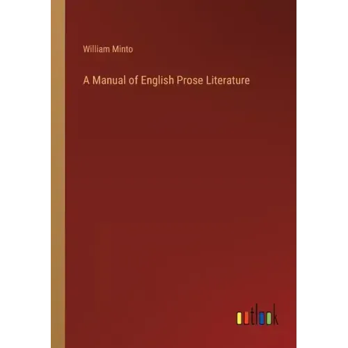 A Manual of English Prose Literature