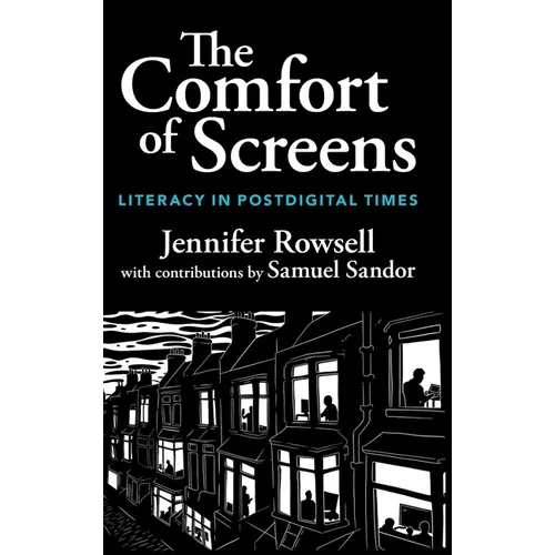 The Comfort of Screens: Literacy in Postdigital Times