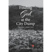 Finding God at the City Dump: The George LeMaster Story