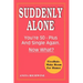 Suddenly Alone: You're 50 - Plus and Single Again, Now What?