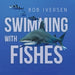 Swimming With Fishes