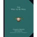 The Will to Be Well