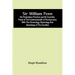 Sir William Penn: His Proprietary Province And Its Counties: Those Of The Commonwealth Of Pennsylvania, With The Chronology, Etymology A