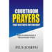 Courtroom Prayers that Destroy Witchcraft: Courts of Heaven Prayers to Break Witchcraft Attacks