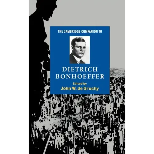 The Cambridge Companion to Dietrich Bonhoeffer