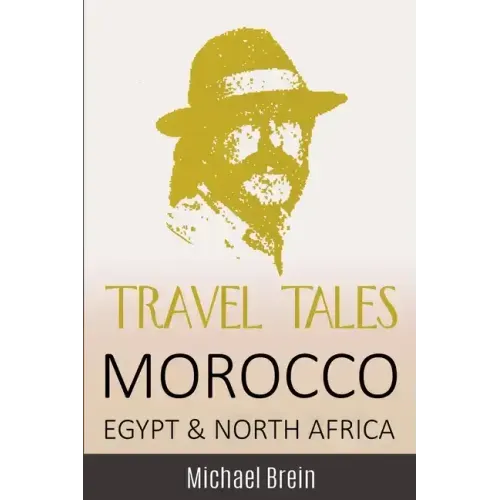Travel Tales: Morocco, Egypt & North Africa