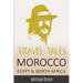 Travel Tales: Morocco, Egypt & North Africa