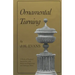 Ornamental Turning: A Work of Practical Instruction in the Above Art; With Numerous Engravings and Autotype Plates