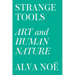 Strange Tools: Art and Human Nature